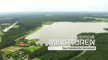 Das Fränkische Seenland mit Schrift | Bild: Bayerischer Rundfunk